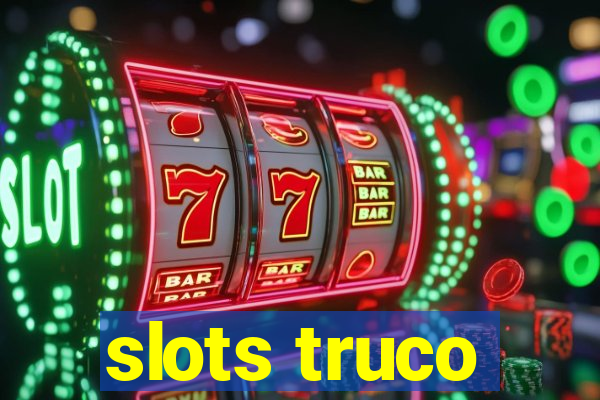 slots truco